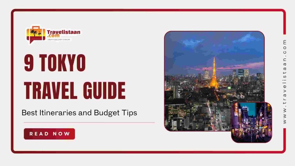 9 Tokyo Travel Guide: Best Itineraries and Budget Tips