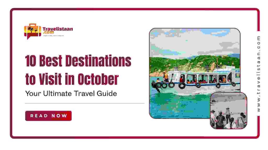 10 Best Destinations to Visit in October