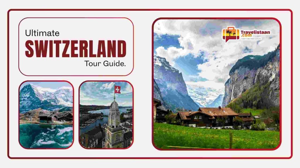 Switzerland Holidays in Pitampura Delhi: Your Complete Tour & Visa The Ultimate Guide