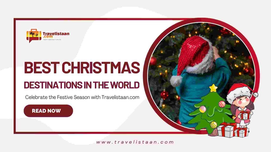 Explore the best Christmas destinations in the world — from New York’s sparkling lights to Europe’s magical markets and snowy escapes. Celebrate the season with Travelistaan.com, Pitampura’s best travel agency, offering customized Christmas holiday packages for every traveler.