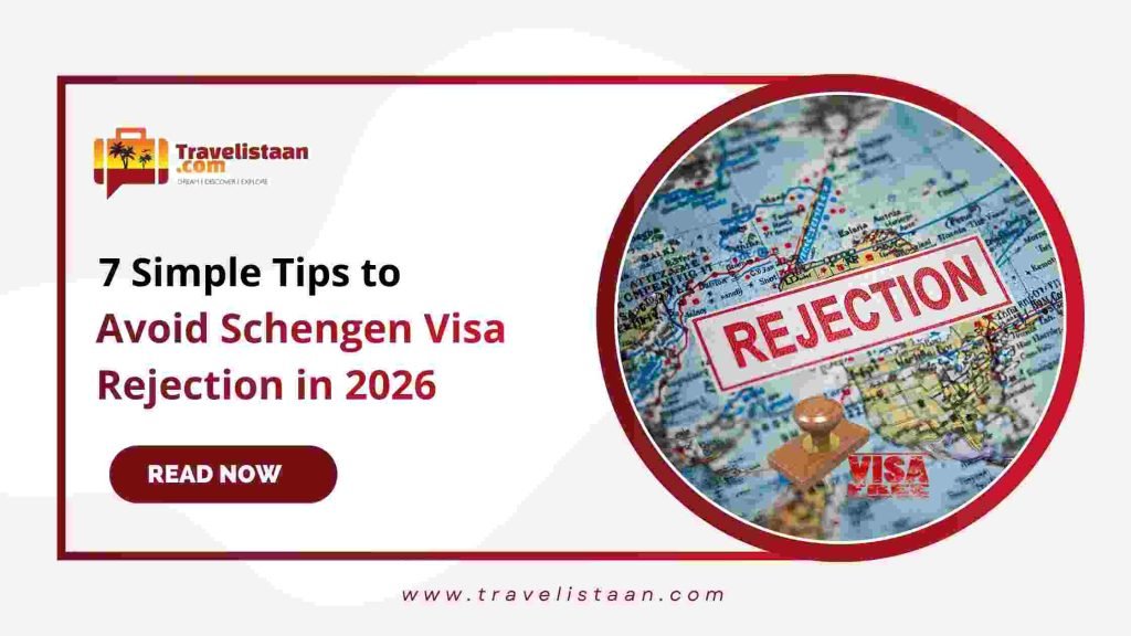7 Simple Tips to Avoid Schengen Visa Rejection in 2026